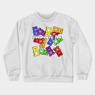 Gummy “Bears Need Love Too” Crewneck Sweatshirt